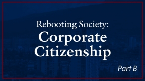 Part B - Work Group 1 - Rebooting Society: Corporate Citizenship (Edelman PR, United Way, AARP, Newman's Own Foundation, Grace Farms Foundation - 02-25-2021)