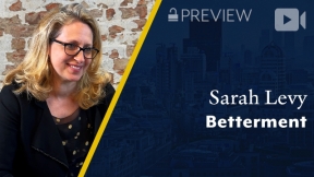 Preview: Betterment, Sarah Levy, CEO