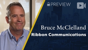 Preview: Ribbon Communications, Bruce McClelland, President & CEO