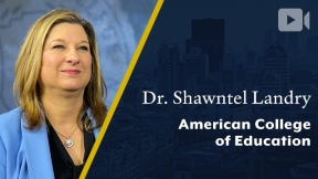 American College of Education, Dr. Shawntel Landry, President (08/02/2022)