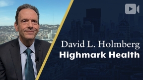 Highmark Health, President & CEO, David L. Holmberg (02/21/2023)